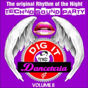 Danceteria Dig-It - Volume 8 - The Original Rhythm of the Night - Techno Sound Party (Techno House Groovin')
