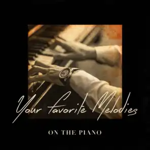 Your Favorite Melodies On the Piano