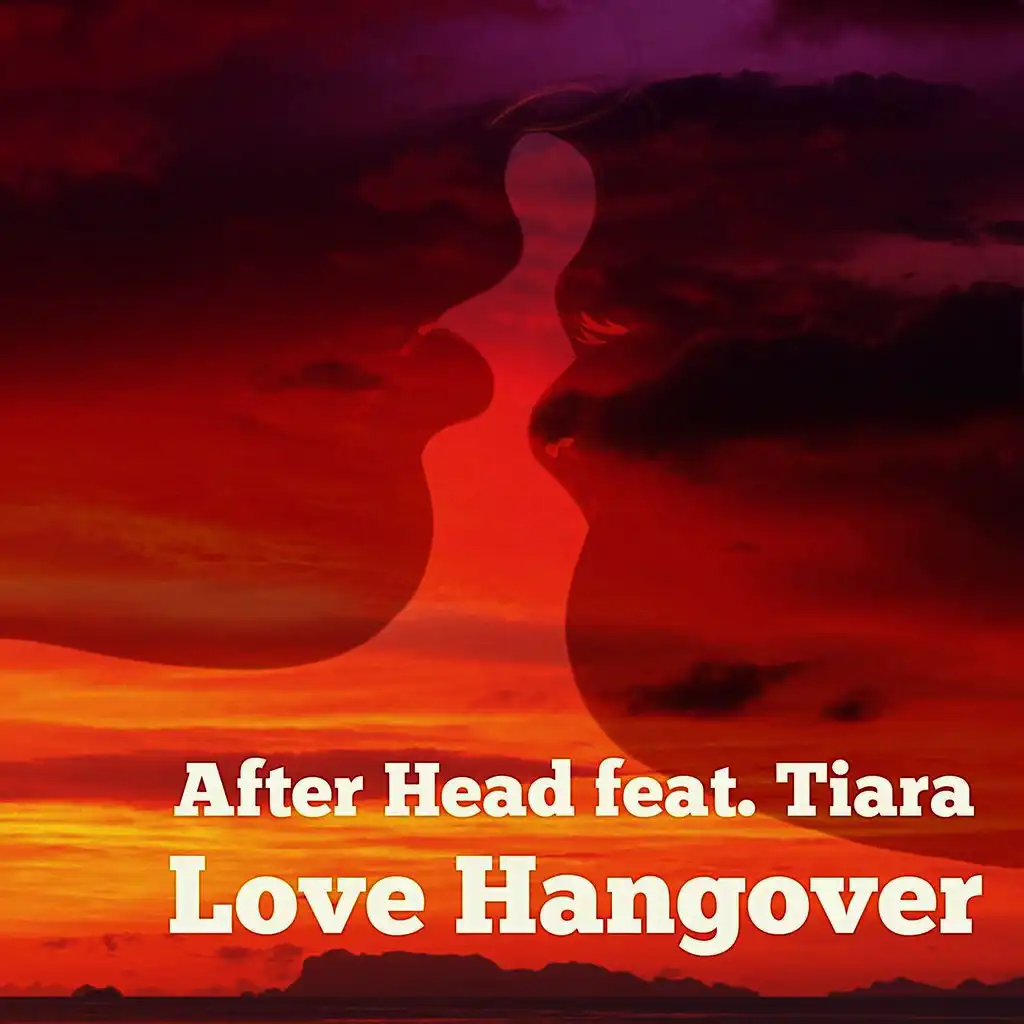 Love Hangover (ft. Tiara)