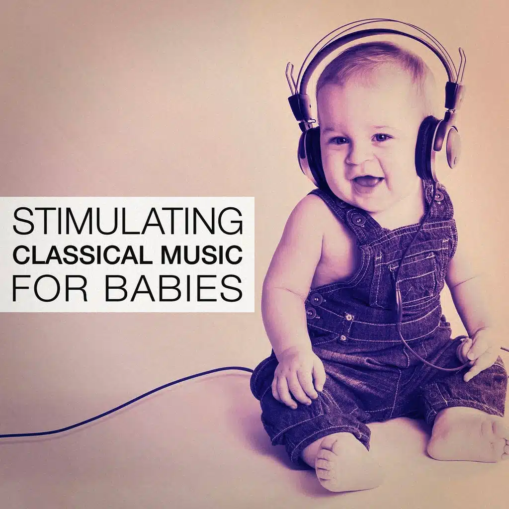 Stimulating Classical Music for Babies