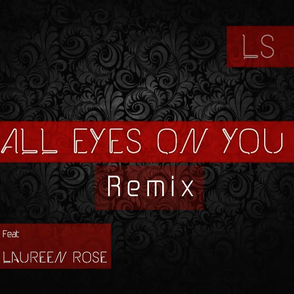 All Eyes on You (Remix) [ft. Laureen Rose]