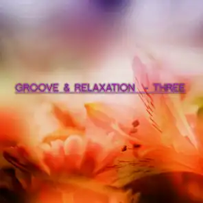 Groove & Relaxation - Three