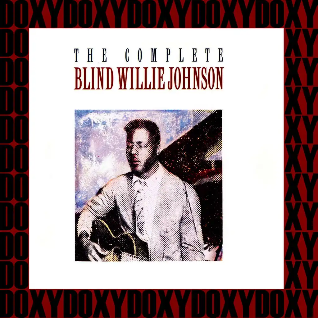 The Complete Recordings of Blind Willie Johnson (Hd Remastered, Restored Edition, Doxy Collection)