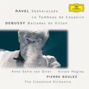 Ravel: Shéhérazade / Tombeau / Pavane; Debussy: Danses / Ballades de Villon