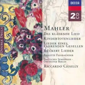 Mahler: Das klagende Lied; Rückert-Lieder; Kindertotenlieder; Lieder eines fahrenden Gesellen etc. - 2 CDs