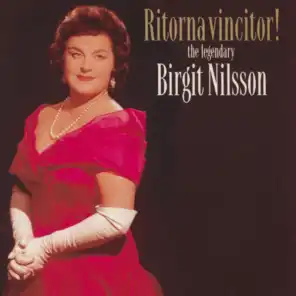 Ritorna Vincitor! - the legendary Birgit Nilsson