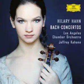 Hilary Hahn, Los Angeles Chamber Orchestra & Jeffrey Kahane
