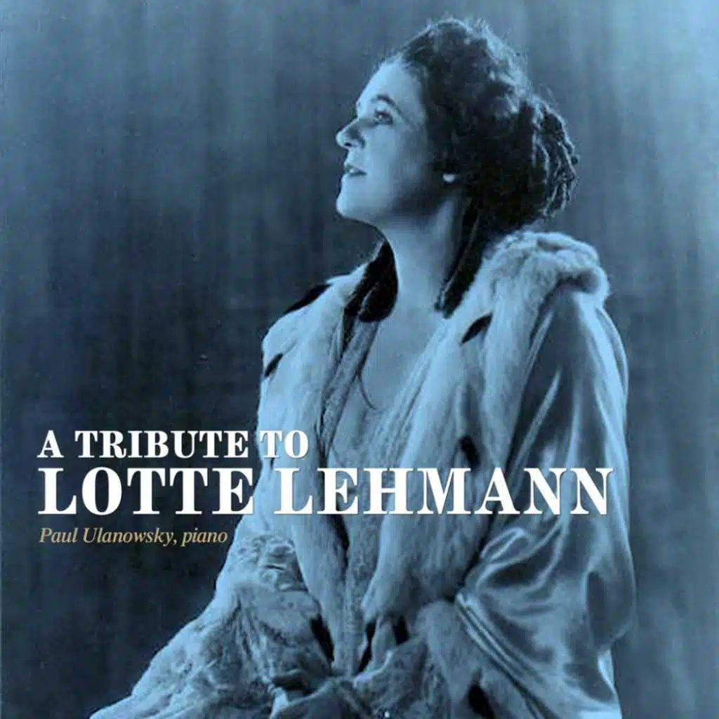 A Tribute to Lotte Lehmann