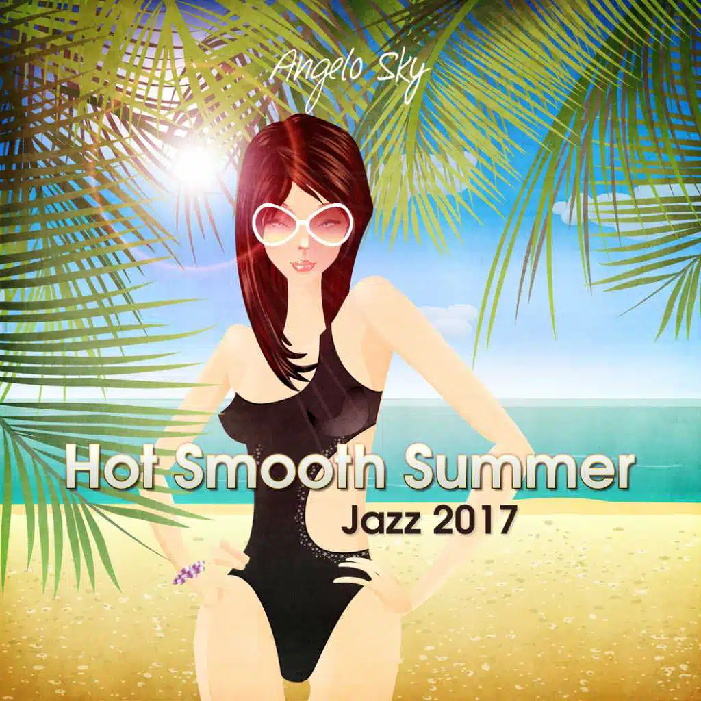 Hot Smooth Summer Jazz 2017
