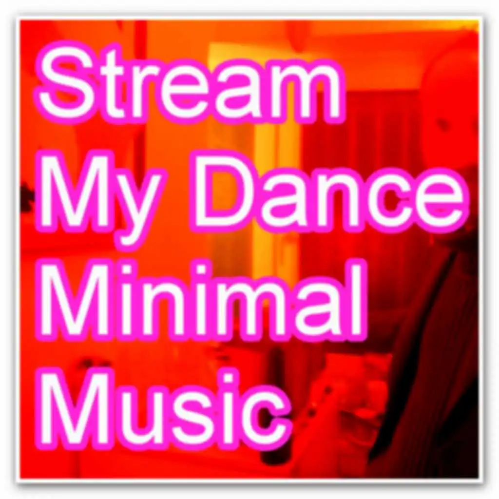 Stream My Dance Minimal Music