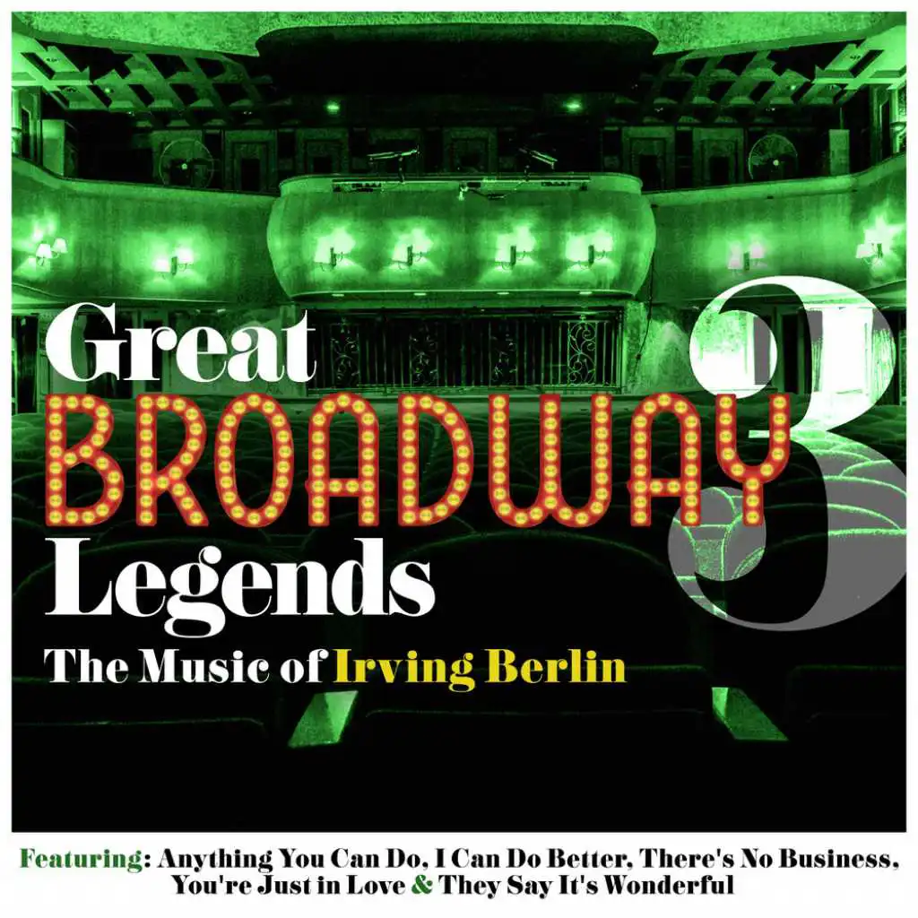 Great Broadway Legends, Vol. 3 - The Music of Irving Berlin