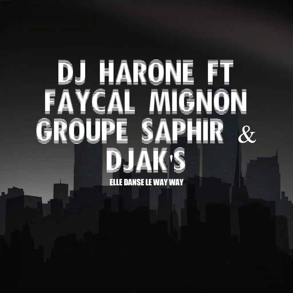 Elle danse le way way (feat. Faycal Mignon, Groupe Saphir & Djak's)
