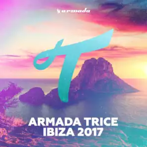 Armada Trice - Ibiza 2017