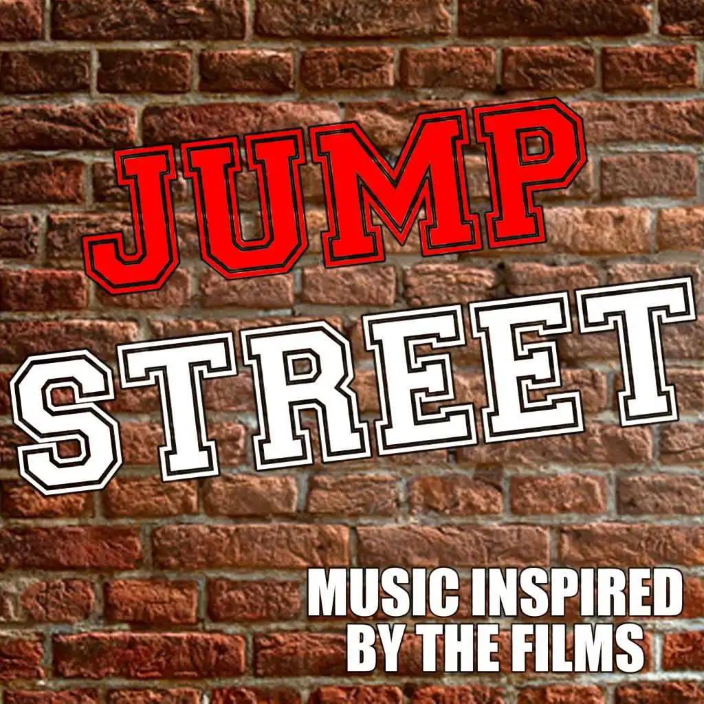 Jump Street (Music Inspired by the Films)