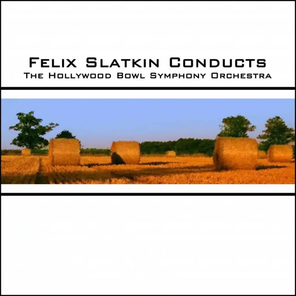 Felix Slatkin & The Hollywood Bowl Symphony Orchestra