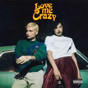 Love Me Crazy  (feat. Kehlani)