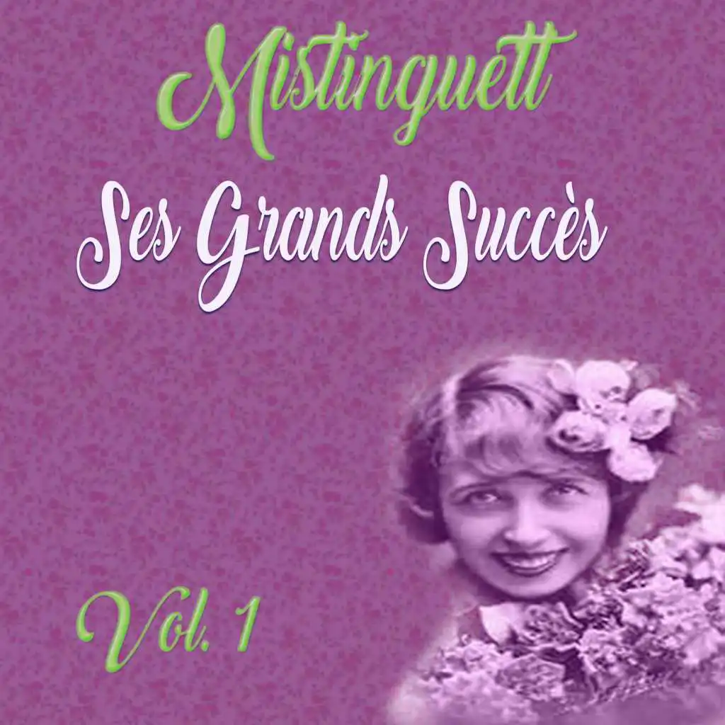 Mistinguett - Ses Grands Succès, Vol. 1