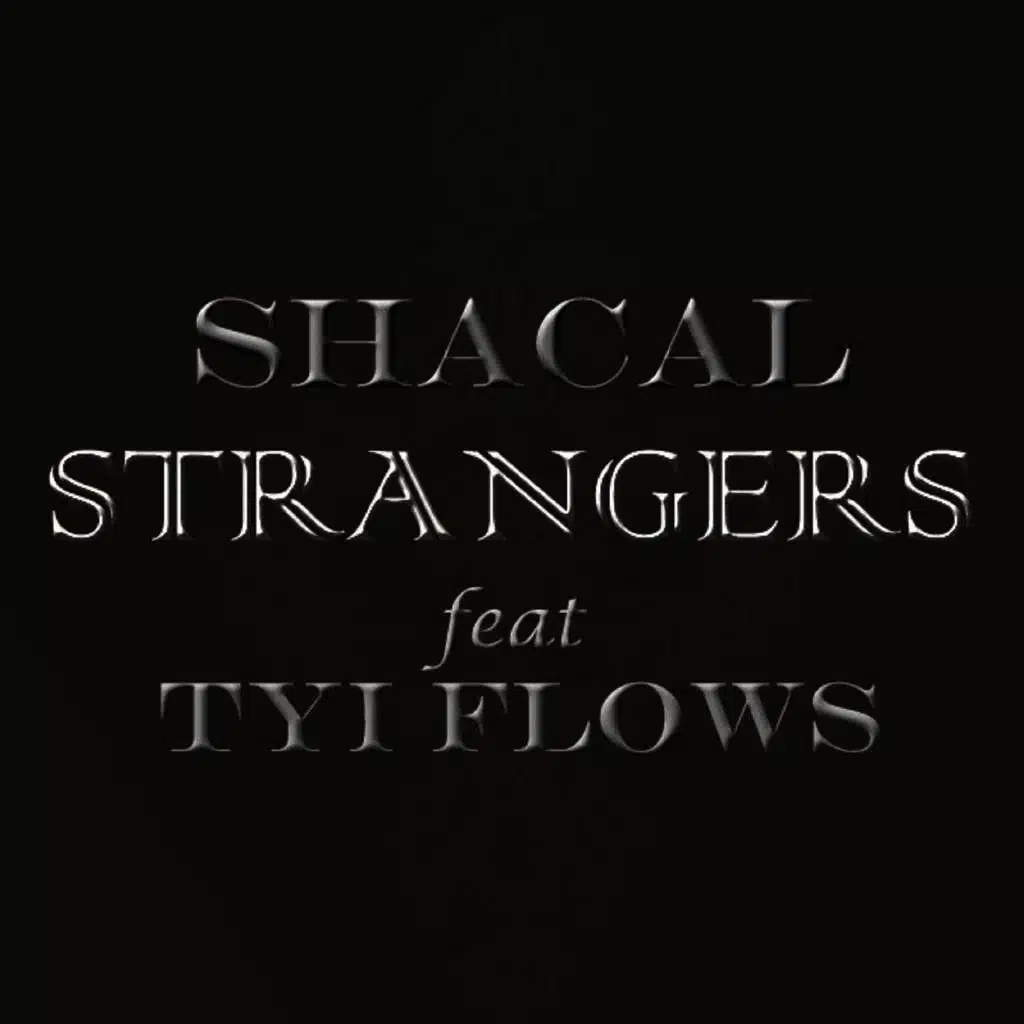 Strangers feat. Tyi Flows