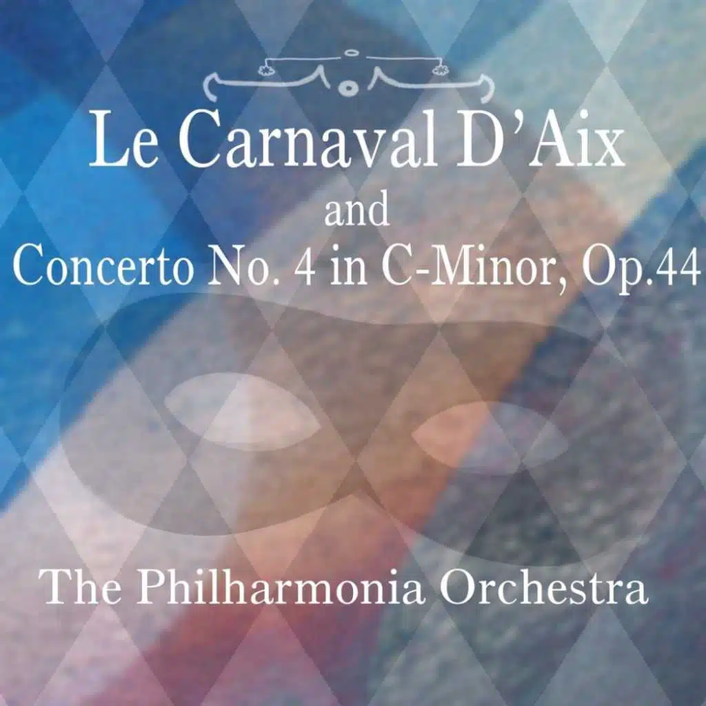Le Carnaval D'Aix & Concerto No. 4 in C-Minor, Op. 44
