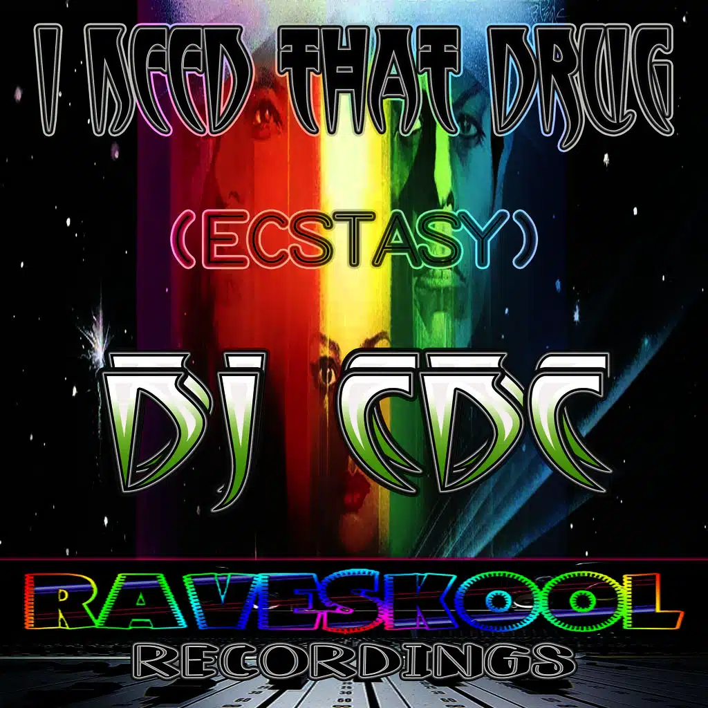 I Need That Drug ( Ecstasy )