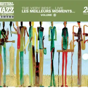 The very best...Live - Montreal Jazz Festival 25th Anniversary Series