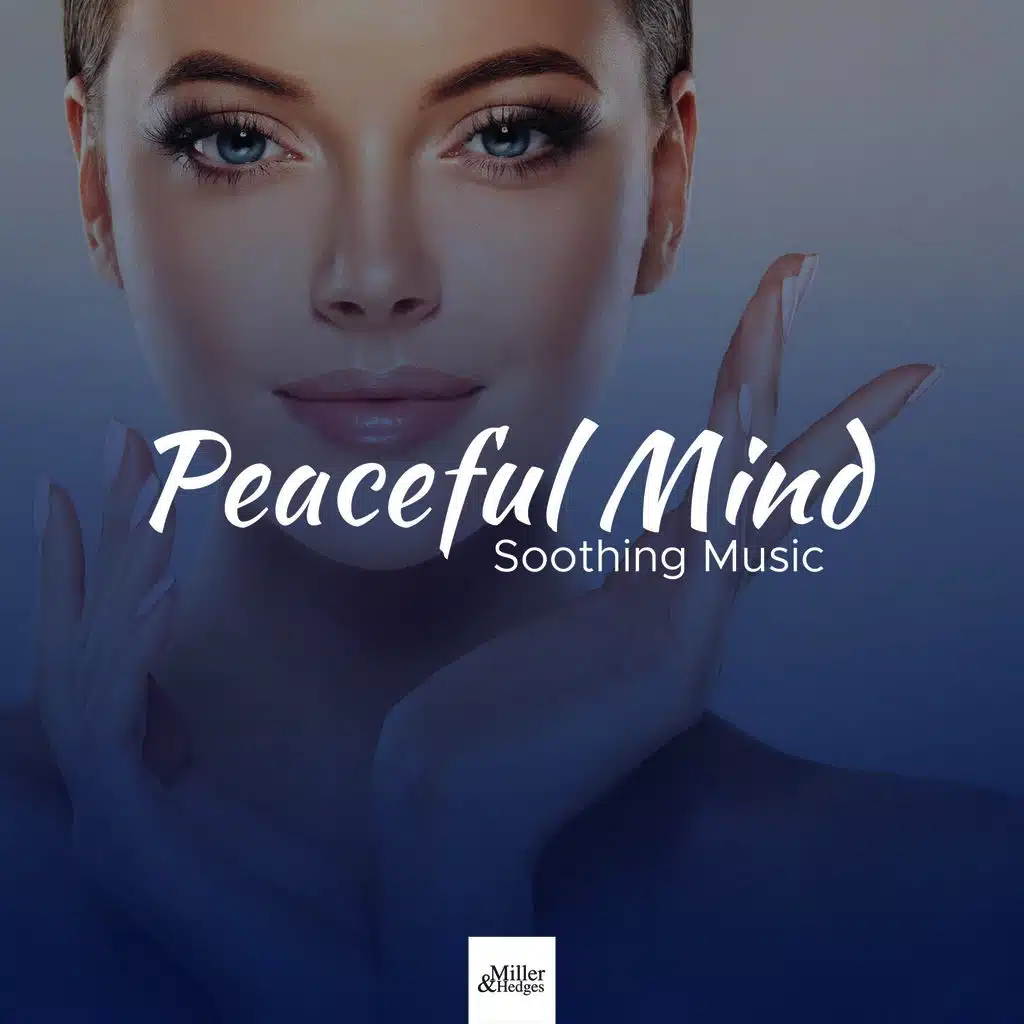 Peaceful Mind - Ease Tensions with Soothing Music
