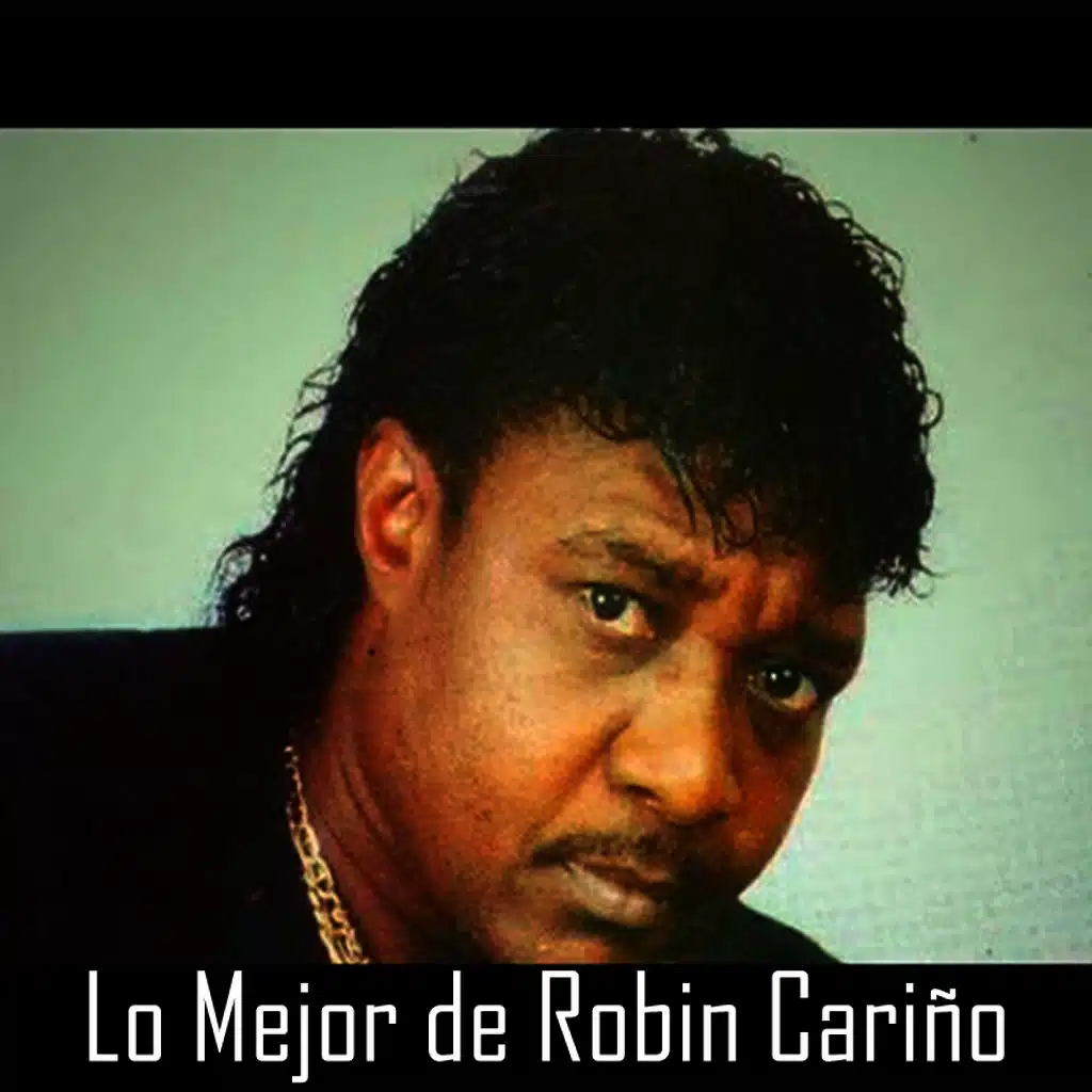 Lo Mejor de Robin Cariño