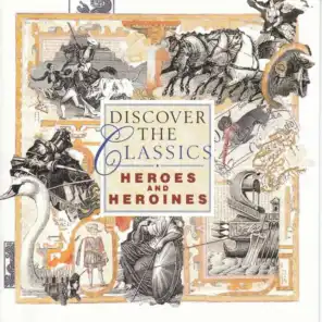 Discover The Classics - Heroes & Heroines