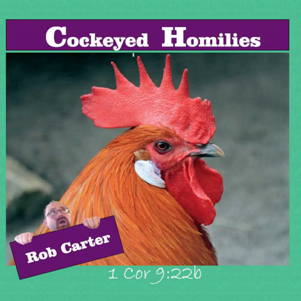 Cockeyed Homilies