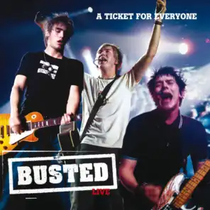 A Ticket For Everyone: Busted Live