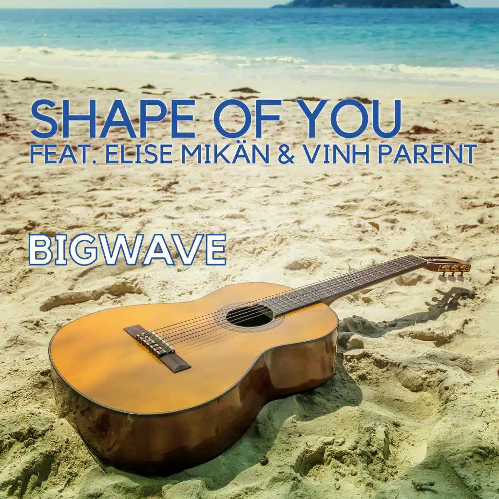 Shape of You (feat. Elise Mikän & Vinh Parent)
