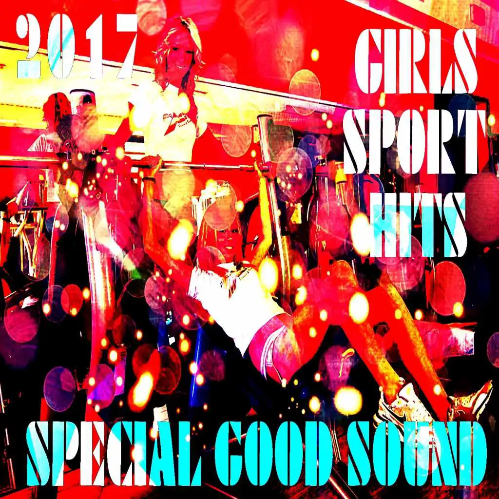 2017 Girls Sport Hits (Special Good Sound)