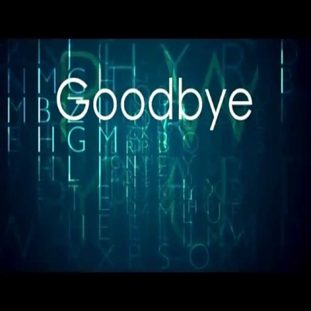 Goodbye