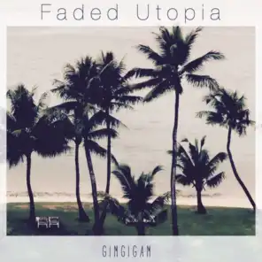 Faded Utopia