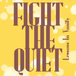 Fight the Quiet