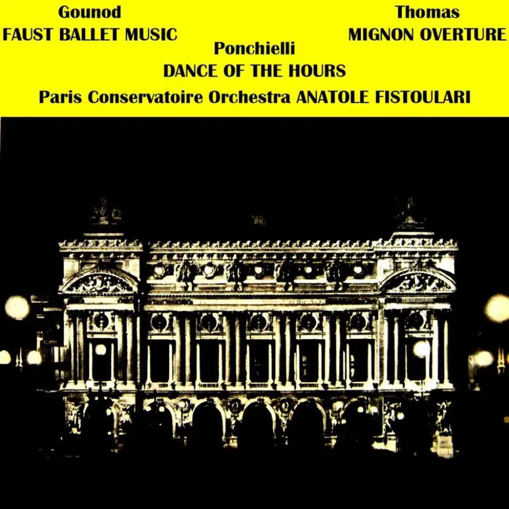Gounod: Faust Ballet Music - Thomas: Mignon Overture - Ponchielli: La Gioconda Dance of the Hours