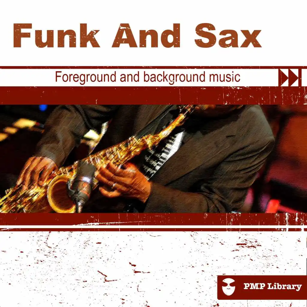 PMP Library: Funk and Sax (Foreground and Background Music for Tv, Movie, Advertising and Corporate Video)