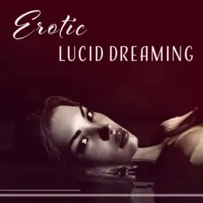 Erotic Lucid Dreaming - Journey to Deep Space, Intimate Fantasies, Total Relaxation, Tantric Meditation, Sexual Energy & Hypnosis