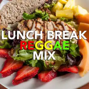 Lunch Break Reggae Mix