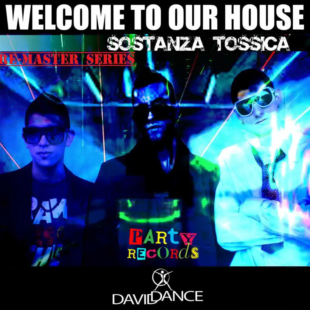 Welcome To Our House (feat. Sostanza Tossica)