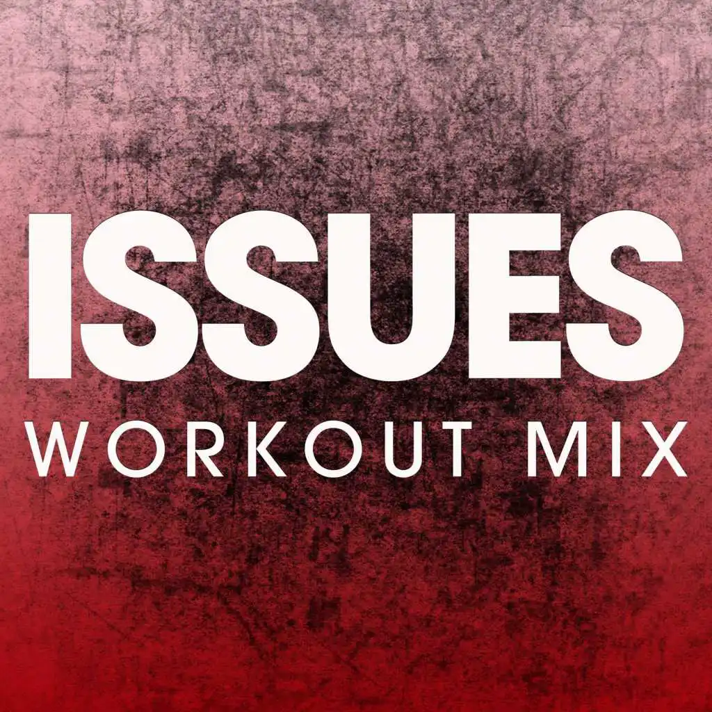 Issues (Extended Workout Mix)