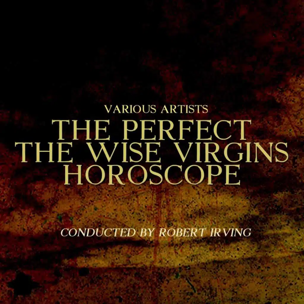The Perfect Fool/The Wise Virgins/Horoscope