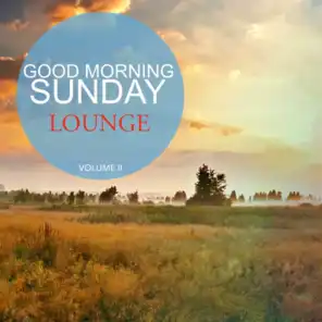 Good Morning Sunday Lounge, Vol. 2 (Wonderful & Calm Lounge Music For Bar, Restaurant and Cafe)