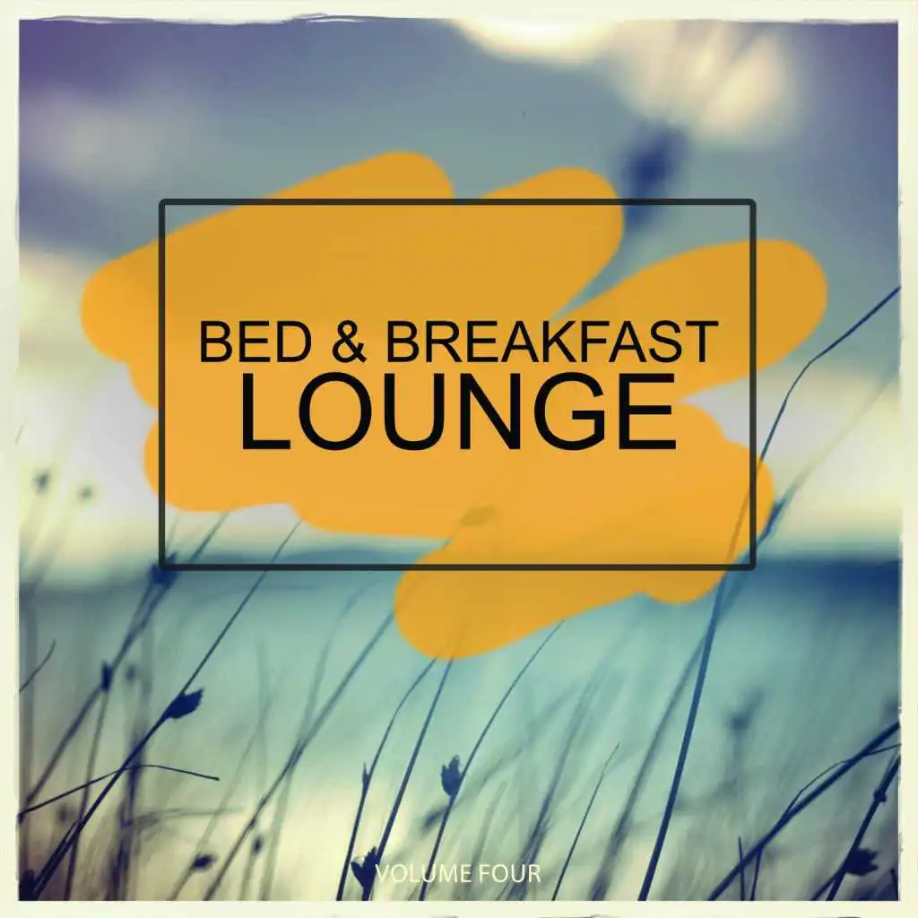 Bed & Breakfast Lounge, Vol. 4 (Selection Of Calm & Smooth Jazz Masterpieces)