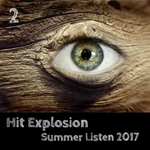 Hit Explosion Summer Listen 2017, Vol. 2