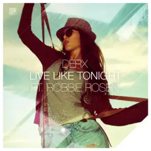 Live Like Tonight (feat. Robbie Rosen)