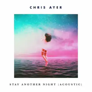 Stay Another Night (Acoustic)