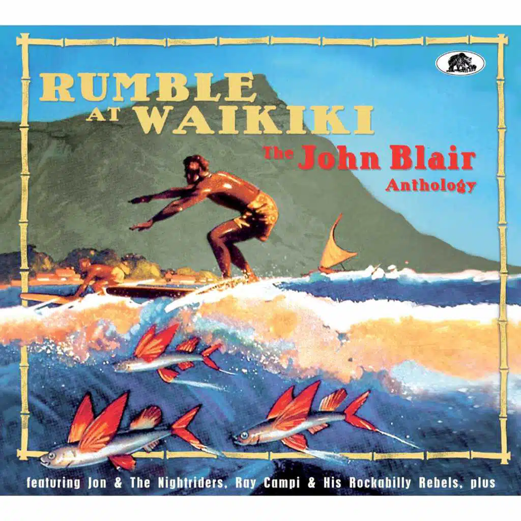 Rumble at Waikiki – The John Blair Anthology