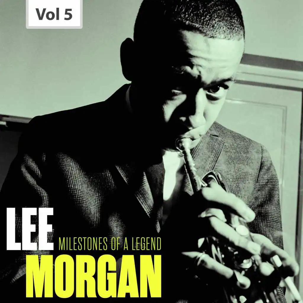 Milestones of a Legend - Lee Morgan, Vol. 5