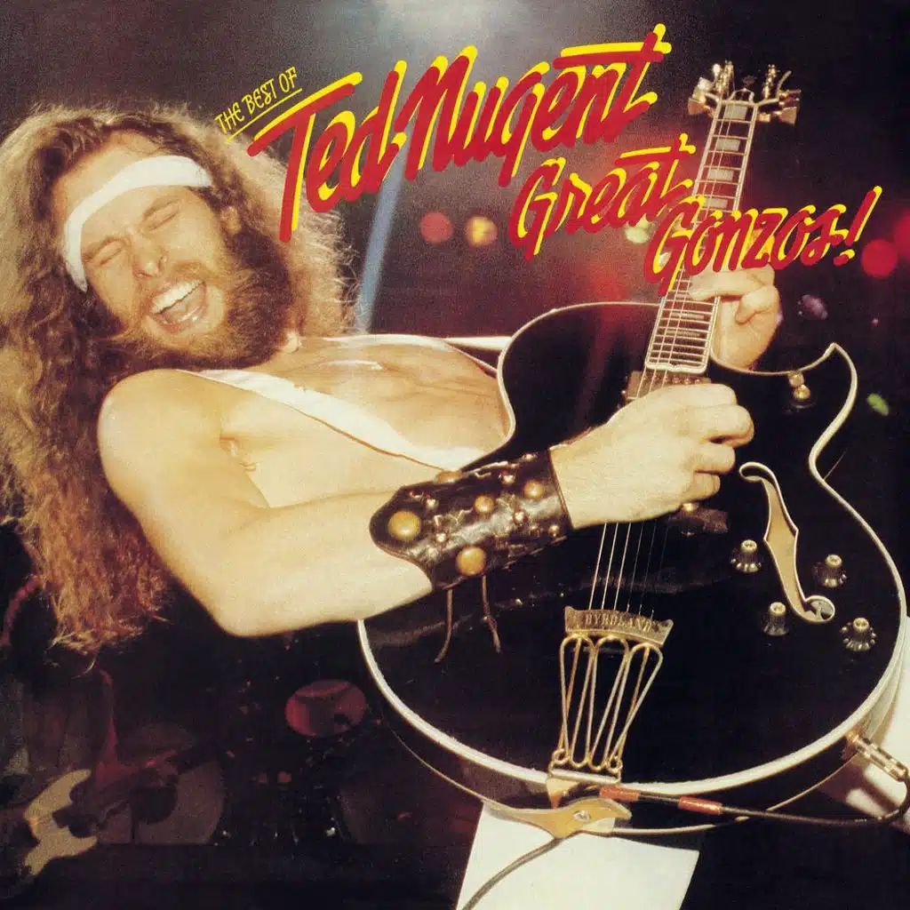 Great Gonzos! The Best Of Ted Nugent - Album Version